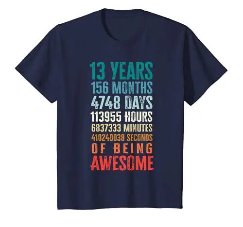 13 Years 156 Months Being Awesome 13th Birthday Teen Gifts T-Shirt