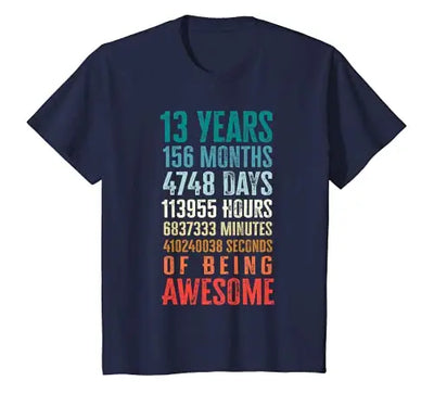 13 Years 156 Months Being Awesome 13th Birthday Teen Gifts T-Shirt